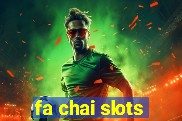 fa chai slots